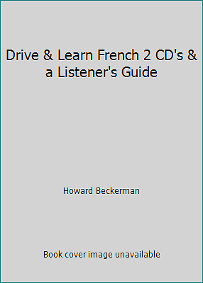 Drive & Learn French 2 CD's & a Listener's Guide by Howard B