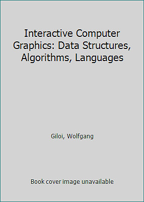 Interactive Computer Graphics: Data Structures, Algorithms, Languages