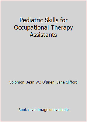 Pediatric Skills for Occupational Therapy Assistants