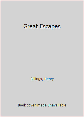 Great Escapes by Billings, Henry