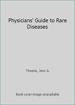 Physicians' Guide to Rare Diseases by Thoene, Jess G.
