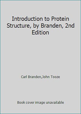 Introduction to Protein Structure, by Branden, 2nd Edition