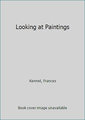 Looking at Paintings by Kennet, Frances