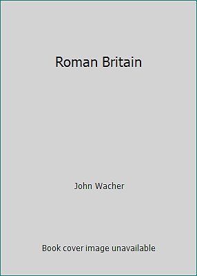 Roman Britain by John Wacher