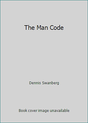 The Man Code by Dennis Swanberg