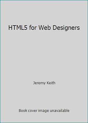 HTML5 for Web Designers by Jeremy Keith