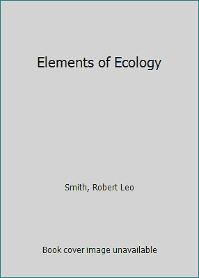 Elements of Ecology by Smith, Robert Leo