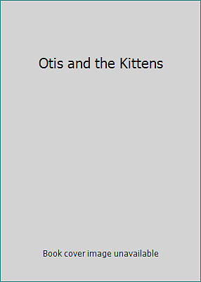Otis and the Kittens