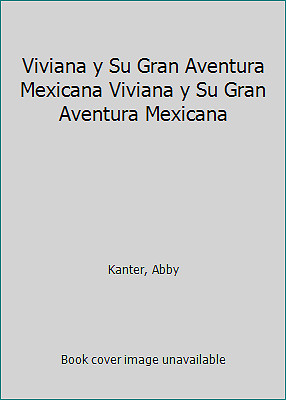 Viviana y Su Gran Aventura Mexicana Viviana y Su Gran Aventura Mexicana