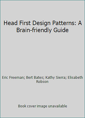 Head First Design Patterns: A Brain-friendly Guide