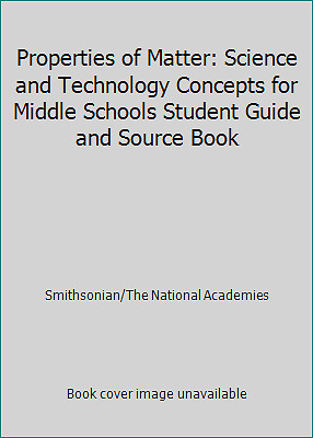 Properties of Matter: Science and Technology Concepts for Middle Schools...