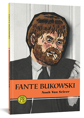 Fante Bukowski by Van Sciver, Noah