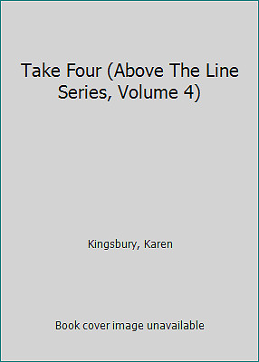 Take Four (Above The Line Series, Volume 4) by Kingsbury, Karen