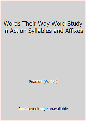 Words Their Way Word Study in Action Syllables and Affixes by Pearson (Author)