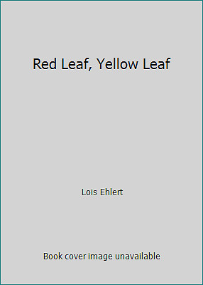Red Leaf, Yellow Leaf by Lois Ehlert