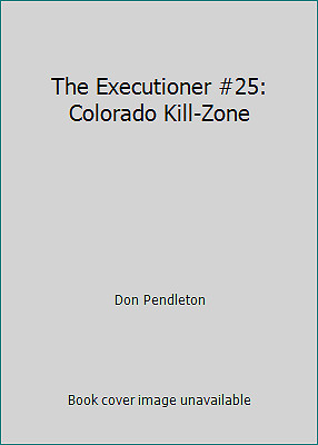 The Executioner #25: Colorado Kill-Zone by Don Pendleton