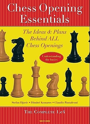 Chess Opening Essentials: The Ideas & Plans Behind All Chess Openings, the Compl