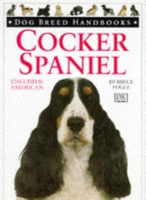 Cocker spaniel: English and American [Dog breed handbooks], Fogle, Bruce, Used; 