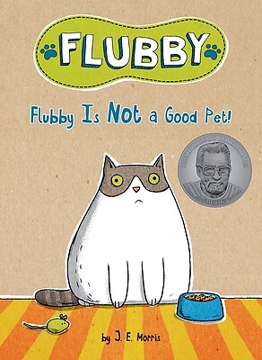 Flubby Is Not a Good Pet! Morris, J. E.
