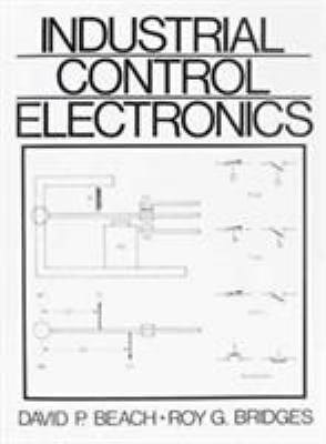 Industrial Control Electronics by Beach, David P.; Bridges, Roy G.