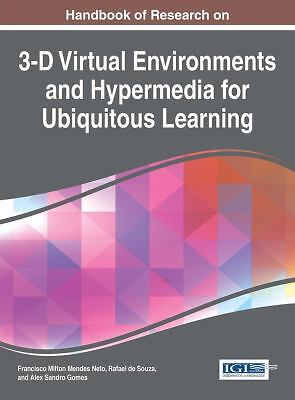 Handbook of Research on 3-D Virtual Environments and Hypermedia for...