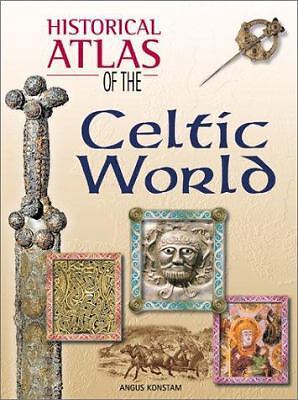Historical Atlas of the Celtic World by Konstam, Angus