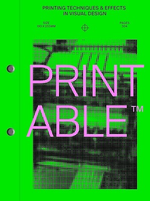 Printable: Printing Techniques and Effects in Visual Design Victionary