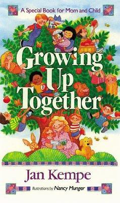 Growing Up Together by Kempe, Jan; Kempe, Janice