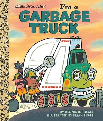 I'm a Garbage Truck Dennis R Shealy Hardcover