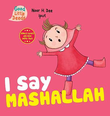 I Say Mashallah (Good Little Deeds) by Dee, Noor H.