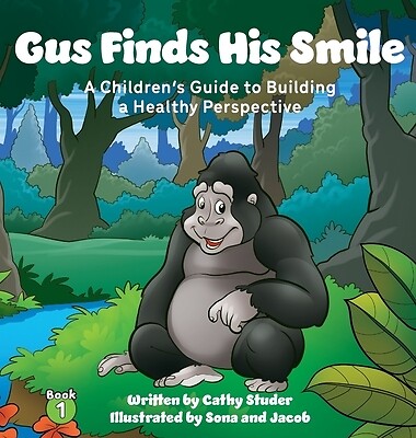 Gus Finds His Smile: A Children's Guide Studer, Cathy Hardcover