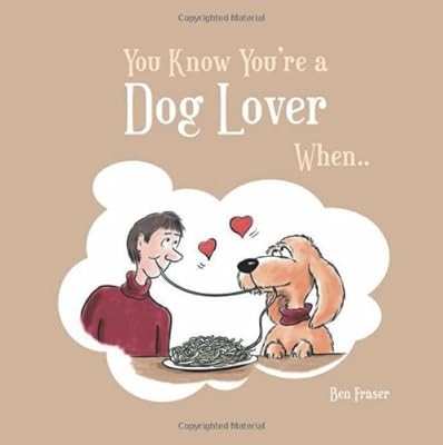 You Know Youre a Dog Lover When..., Fraser, Ben, Used; Good Book
