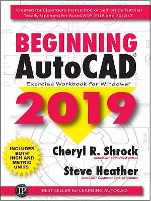 Beginning AutoCAD 2019 Exercise Workbook - 9780831136260