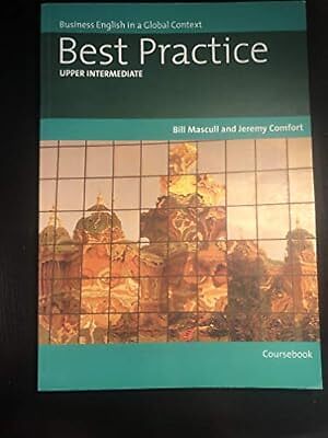 Best Practice Upper Intermediate: Business English in a Global Context, Mascull,