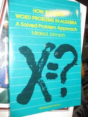 How to Solve Word Problems in Algebra: A - Paperback, by Johnson Mildred - Good