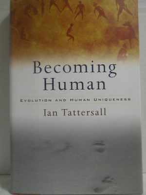 Becoming Human: Evolution and Human - Hardcover, by Tattersall Ian - Very Good