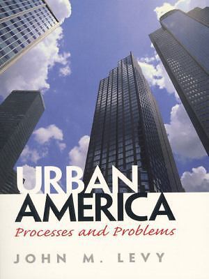 Urban America: Processes and Problems by Levy, John M.