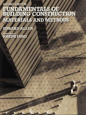 Fundamentals of Building Construction: Materials and Methods by Allen, Edward