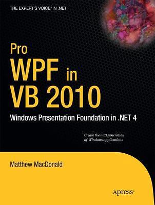 Pro Wpf in VB 2010: Windows Presentation Foundation in .Net 4