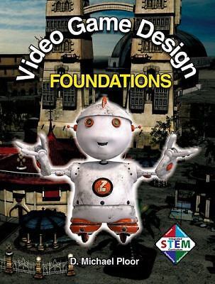 Video Game Design Foundations by Ploor, D. Michael