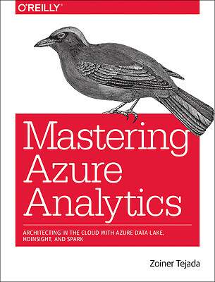Mastering Azure Analytics: Architecting in the Cloud with Azure Data Lake,...