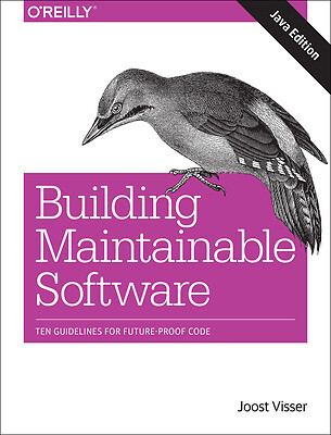 Building Maintainable Software, Java Edition: Ten Guidelines for Future-Proof...