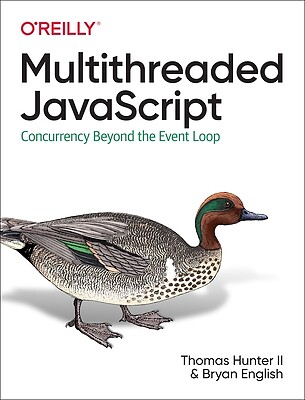Multithreaded JavaScript Concurrency Be Thomas Hunter Paperback