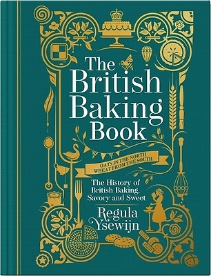 The British Baking Book The History of Regula Ysewijn Hardcover