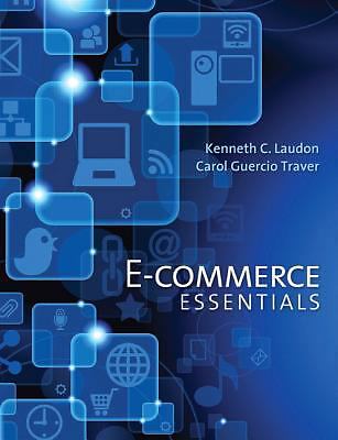 E-Commerce Essentials by Laudon, Kenneth C.; Traver, Carol Guercio