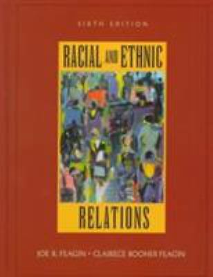 Racial and Ethnic Relations by Feagin, Joe R.; Feagin