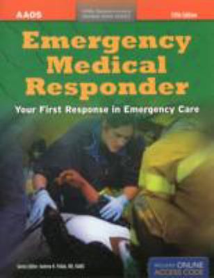 Emergency Medical Responder: Your First Response in Emergency Care (Revised)