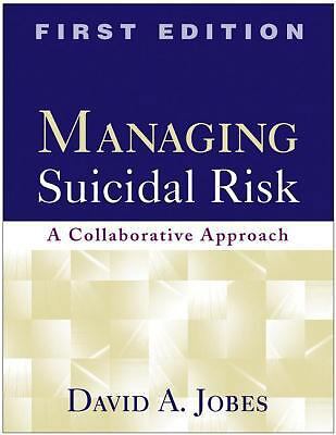 Managing Suicidal Risk, First Edition: A Collaborative Approach