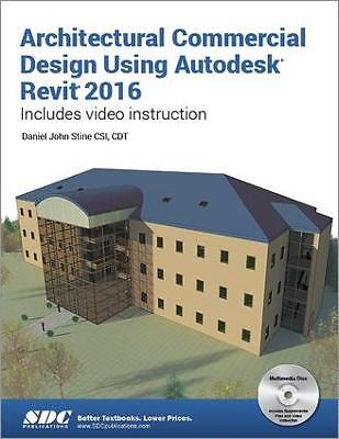 Architectural Commercial Design Using Autodesk Revit 2016 - 9781585039692
