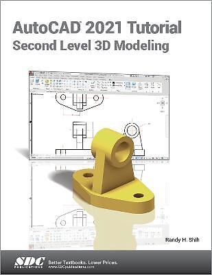 AutoCAD 2021 Tutorial Second Level 3D Modeling - 9781630573577